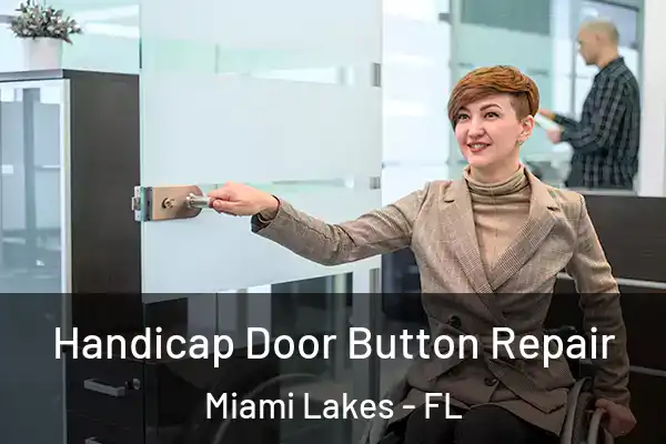 Handicap Door Button Repair Miami Lakes - FL