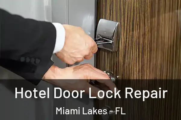 Hotel Door Lock Repair Miami Lakes - FL
