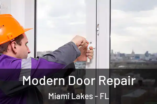 Modern Door Repair Miami Lakes - FL