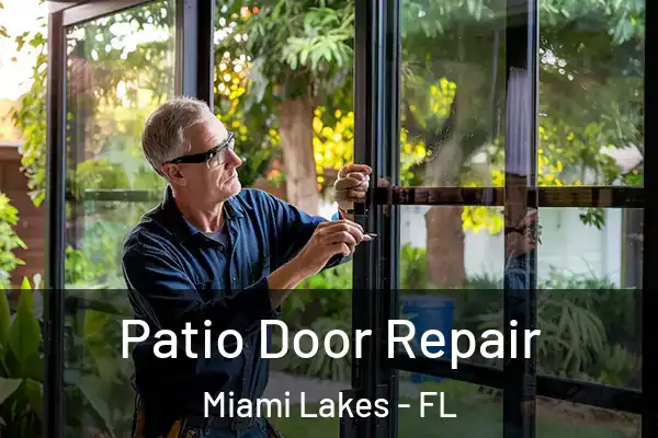 Patio Door Repair Miami Lakes - FL