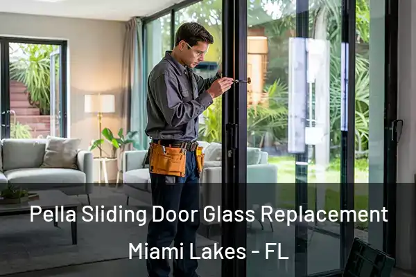 Pella Sliding Door Glass Replacement Miami Lakes - FL