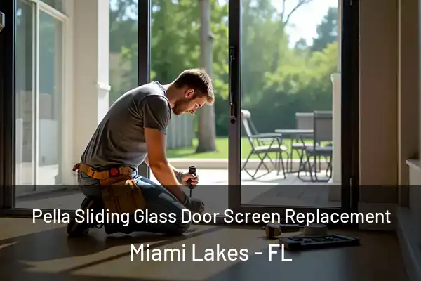 Pella Sliding Glass Door Screen Replacement Miami Lakes - FL