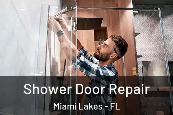 Shower Door Repair Miami Lakes - FL