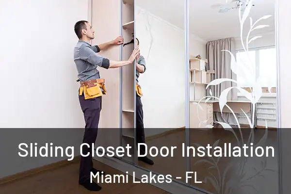 Sliding Closet Door Installation Miami Lakes - FL