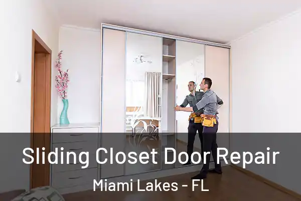 Sliding Closet Door Repair Miami Lakes - FL