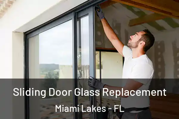 Sliding Door Glass Replacement Miami Lakes - FL