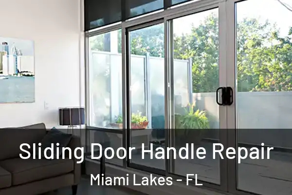 Sliding Door Handle Repair Miami Lakes - FL