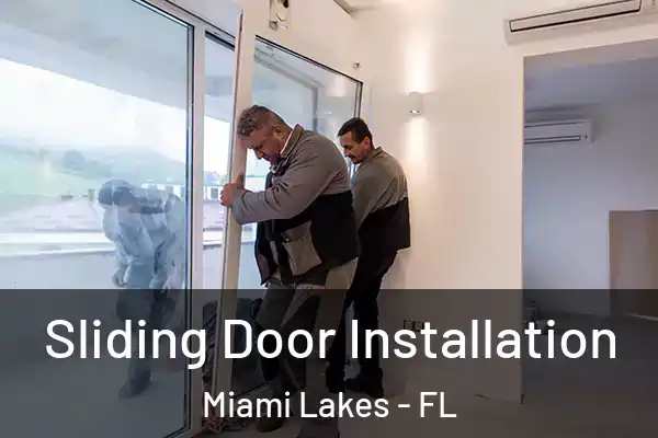 Sliding Door Installation Miami Lakes - FL