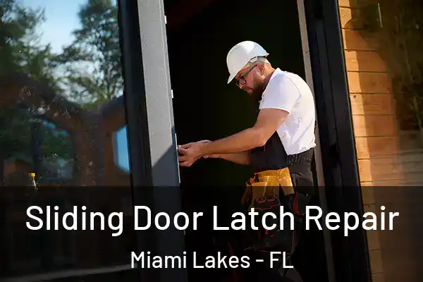 Sliding Door Latch Repair Miami Lakes - FL