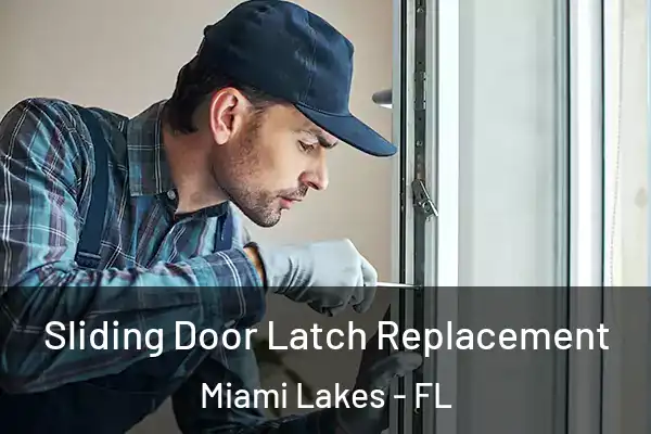 Sliding Door Latch Replacement Miami Lakes - FL