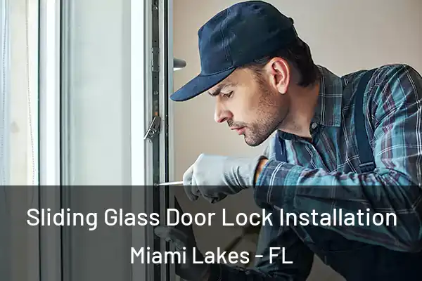 Sliding Glass Door Lock Installation Miami Lakes - FL