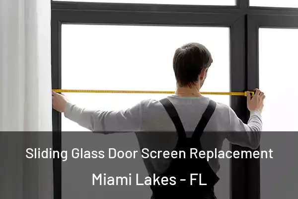 Sliding Glass Door Screen Replacement Miami Lakes - FL