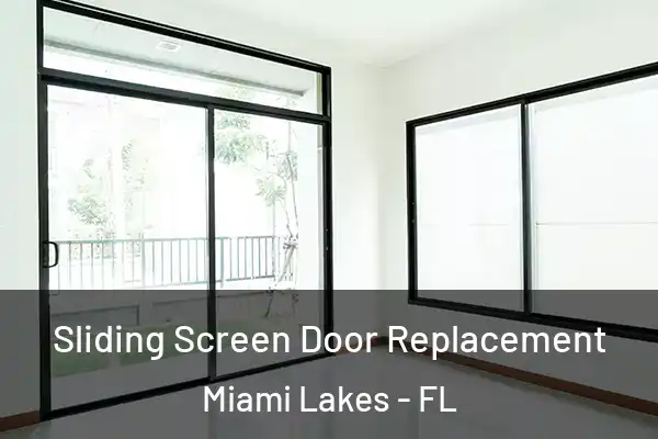 Sliding Screen Door Replacement Miami Lakes - FL