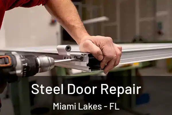 Steel Door Repair Miami Lakes - FL